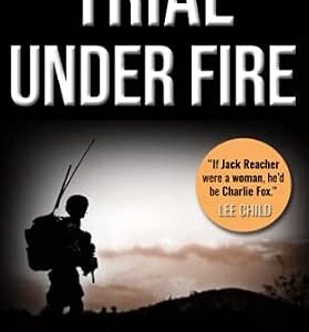 TRIAL UNDER FIRE